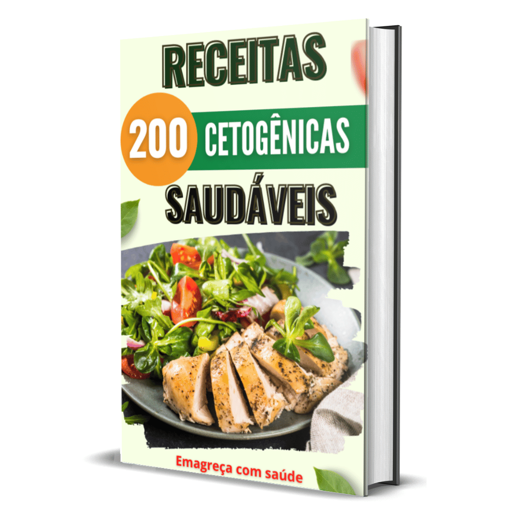Livro digital 200 Receitas Cetogênicas Saudáveis para Você Emagrecer com Saúde