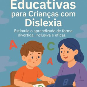 Caderno de Atividades Adaptadas para Crianças com Dislexia
